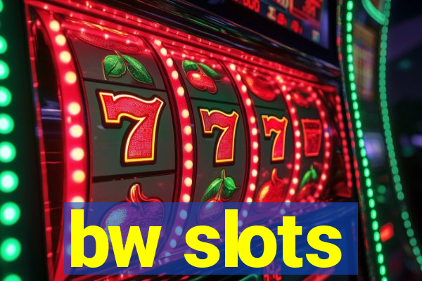 bw slots